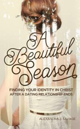 A Beautiful Season: Finding Your Identity in Christ After a Dating Relationship Ends - eBook