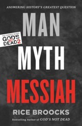 Man, Myth, Messiah: Answering History's Greatest Question - eBook