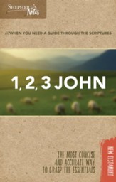 Shepherd's Notes: 1, 2, 3 John