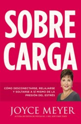 Sobrecarga: Como desconectarse, relajarse y soltarse a si mismo de la presion del estres - eBook