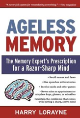 Ageless Memory: The Memory Expert's Prescription for a Razor-Sharp Mind - eBook