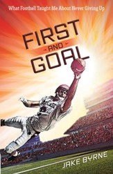 First and Goal: What Football Taught Me About Never Giving Up - eBook
