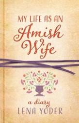 My Life as An Amish Wife: A Diary - eBook