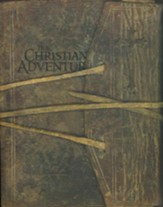 The Christian Adventure: A Bible Study from Pilgrim's Progress Student Manual