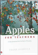 Apples for Teachers: A Daily Devotional from the  Book of Proverbs