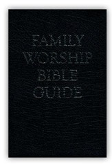 Family Worship Bible Guide, Black Bonded Leather