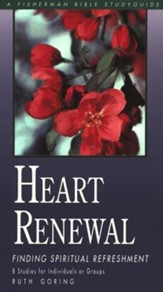 Heart Renewal: Finding Spiritual Refreshment Fisherman Bible Studies