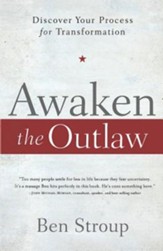 Awaken the Outlaw: Discover your Process for  Transformation