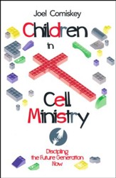 Children in Cell Ministry: Discipling the Future Generation Now