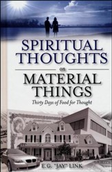 Spiritual Thoughts on Material Things: Thirty Days of Food for Thought