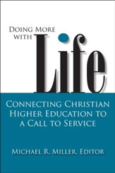 Doing More with Life: Connecting Christian Higher Education to a Call to Service