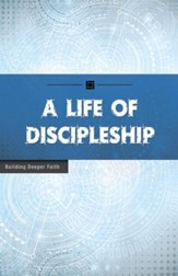 A Life of Discipleship: Building Deeper Faith - eBook