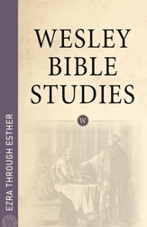 Wesley Bible Studies: Ezra through Esther - eBook