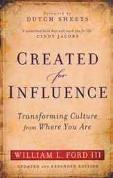 Created for Influence: Transforming Culture from Where You Are, Updated and Expanded Edition