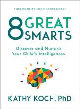 8 Great Smarts: Discover and Nurture Your Child's Intelligences - eBook