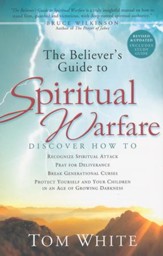 The Believer's Guide to Spiritual Warfare, Revised and Updated Edition