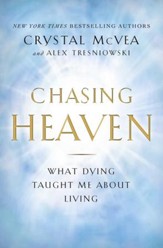 Chasing Heaven: What Dying Taught Me about Living - eBook