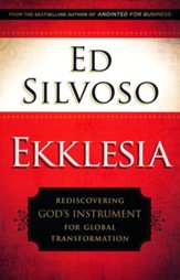 Ekklesia: Rediscovering God's Instrument for Global Transformation (Paperback)