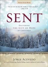 Sent: Delivering the Gift of Hope at Christmas - Youth Study Book
