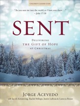 Sent: Delivering the Gift of Hope at Christmas - Children's Leader Guide