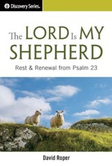 The Lord Is My Shepherd: Rest & Renewal from Psalm 23 / Digital original - eBook