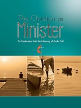 The Christian as Minister: An Exploration Into the Meaning of God's Calling / Digital original - eBook