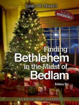 Finding Bethlehem in the Midst of Bedlam: An Advent Study for Children