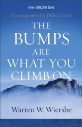 The Bumps Are What You Climb On: Encouragement for Difficult Days - eBook