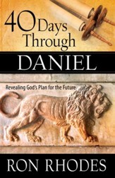 40 Days Through Daniel: Revealing God's Plan for the Future - eBook
