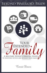 Your Extended Family: A Military Spouses Biblical Guide to Surviving Within and Without Your Family - eBook