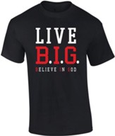 Live Big, Believe In God Shirt, Black, X-Large