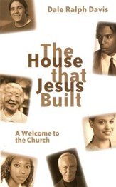 House That Jesus Built, The: A Welcome to the Church - eBook