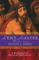 Lent and Easter Wisdom from Fulton J. Sheen