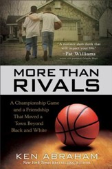 More Than Rivals: A Championship Game and a Friendship That Moved a Town Beyond Black and White - eBook