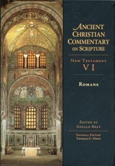 Romans: Ancient Christian Commentary on Scripture, NT Volume 6 [ACCS]