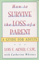 How to Survive the Loss of a Parent: A Guide for Adults