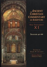 Isaiah 40-66: Ancient Christian Commentary on Scripture, OT Volume 11 [ACCS]