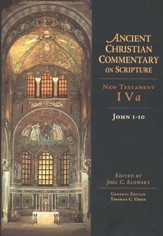 John 1-10: Ancient Christian Commentary on Scripture, NT Volume 4a [ACCS]