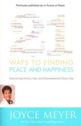 21 Ways to Finding Peace & Happiness: Overcoming   Anxiety, Fear, and Discontentment Every Day