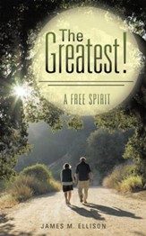 The Greatest!: A Free Spirit - eBook
