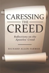 Caressing the Creed: Reflections on the Apostles' Creed - eBook