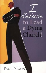 I Refuse to Lead a Dying Church!