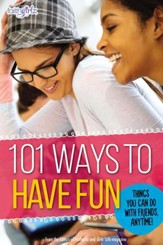 101 Ways to Have Fun: Things You Can Do with Friends, Anytime! - eBook
