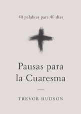 Pausas Para La Cuaresma (Pauses for Lent: 40 Words for 40 Days)