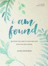I Am Found: Quitting the Game of Hide and Seek with God and Others - eBook