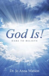God Is!: Dare To Believe - eBook