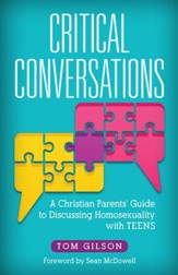 Critical Conversations: A Christian Parents' Guide to Discussing Homosexuality with Teens - eBook