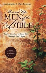 Messed Up Men of the Bible: Seeing the Men in Your Life Through God's Eyes - eBook