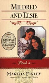 Mildred and Elsie #3,  The Original Mildred Classics Series (Softcover)