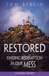 Restored: Finding Redemption in Our Mess - Leader Guide